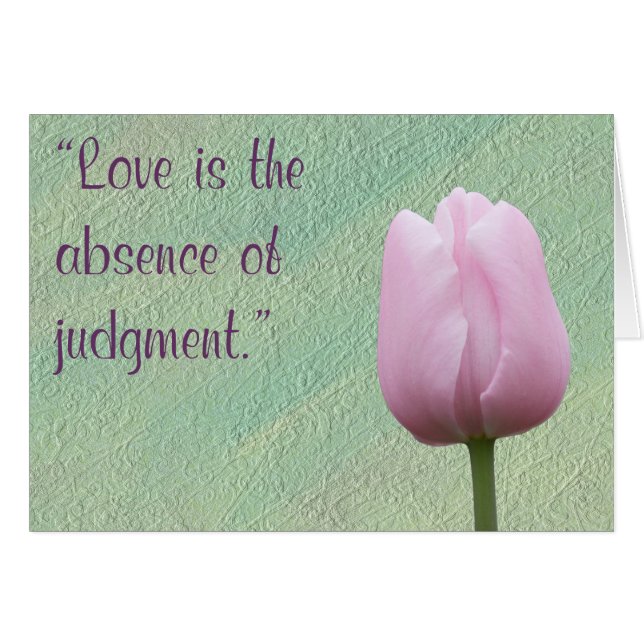 Love is the Absence of Judgement Greeting Card (Front Horizontal)
