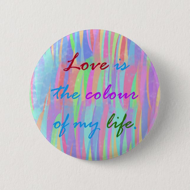 Love Is The Colour Button (Front)