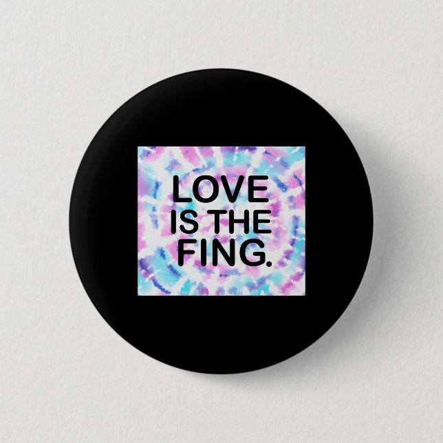 Love Is The Fing. Sticker  2 Inch Round Button (Front)