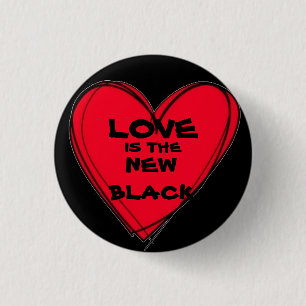 LOVE IS THE NEW BLACK Heart - Cool Button