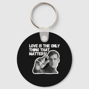 Love Is The Only Thing That S. Sticker Keychain