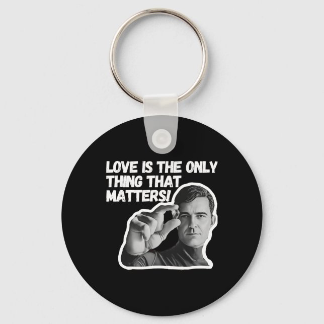 Love Is The Only Thing That S. Sticker  Keychain (Front)