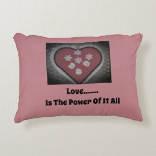 Love...... Is The Power Of It All Accent Pillow