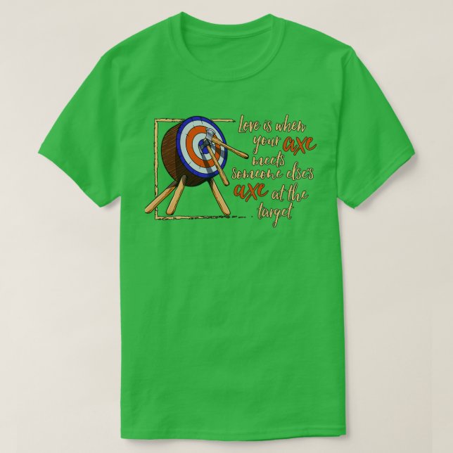 Love is when axes meet throw an axe T-Shirt (Design Front)