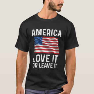 Love It Or Leave It Patriotic American Usa Flag Co T-Shirt
