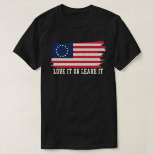 LOVE IT OR LEAVE IT rush-limbaugh betsy ross Flag T-Shirt