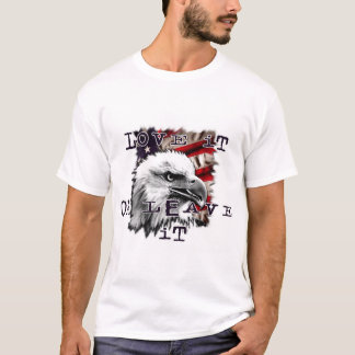 Love it or Leave it T-Shirt