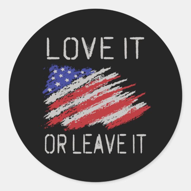 Love it or leave it USA Flag Classic Round Sticker (Front)