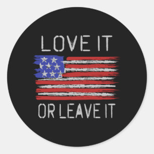 Love it or leave it USA Flag Classic Round Sticker