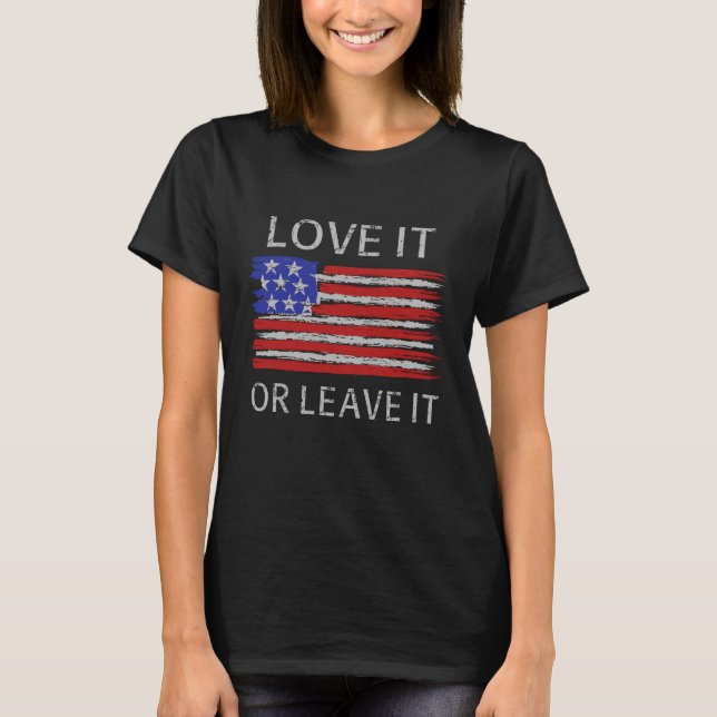 Love it or leave it USA Flag T-Shirt (Front)