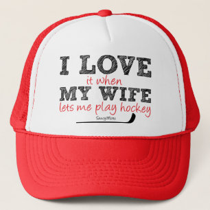 Love It When My Wife Let Me Play Hockey Cap