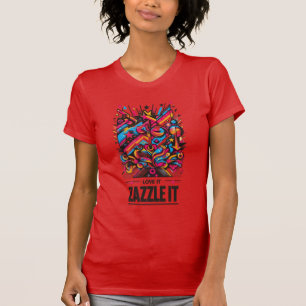 Love It, Zazzle It #15 T-Shirt