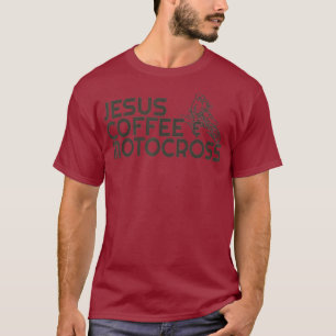 Love Jesus Coffee Motocross Christian Dirt Biker T-Shirt