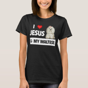 Love Jesus My Maltese Dog Mom Dad Maltipoo God Chr T-Shirt