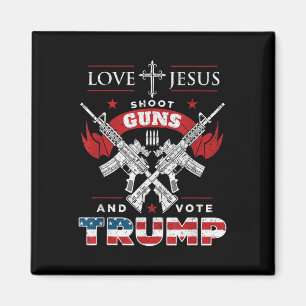Love Jesus. Shoot Guns. And Vote Trump 2020 Flag  Magnet