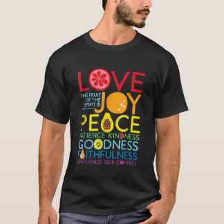 Love Joy The Fruit Of The Spirit Is Galatians Shir T-Shirt