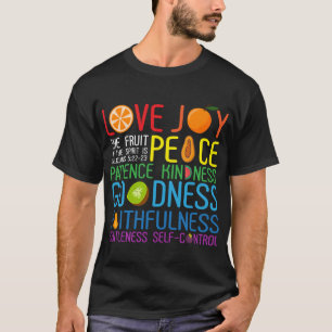 Love Joy The Fruit Of The Spirit Is Peace Patience T-Shirt