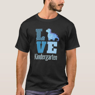 Love Kindergarten Dinosaur Kinder Teacher Gift T-Shirt