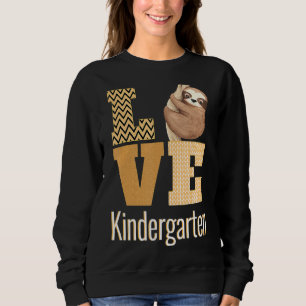 Love Kindergarten Sloth Kinder Teacher Back To Sch Sweatshirt