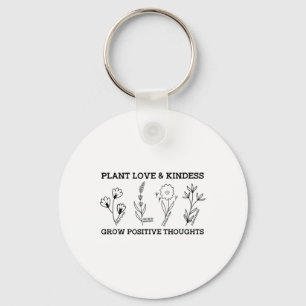 Love Kindness Grow Positive Thoughts Saying Self-c Keychain