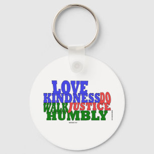 lOVE KINDNESS WALK HUMBLY Micah 6:8 Keychain