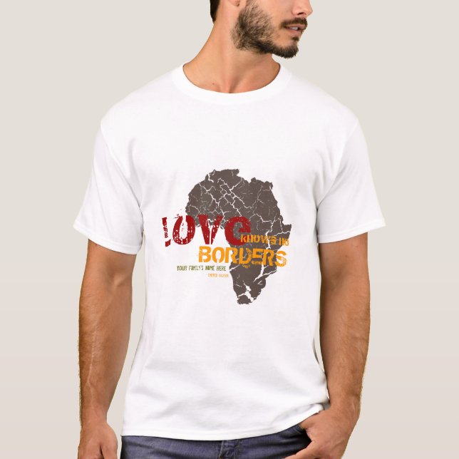 Love Knows No Borders - Adoption Customizable T-Shirt (Front)