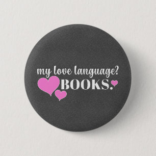 Love Language is Books 2 Inch Round Button