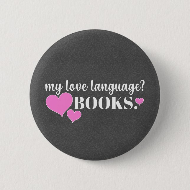 Love Language is Books 2 Inch Round Button (Front)