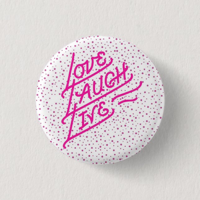 "Love, Laugh, Live" Customizable Button (Front)