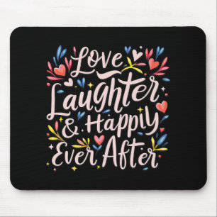 Love Laughter And Happily Ever After Bride Bachelo Mouse Pad