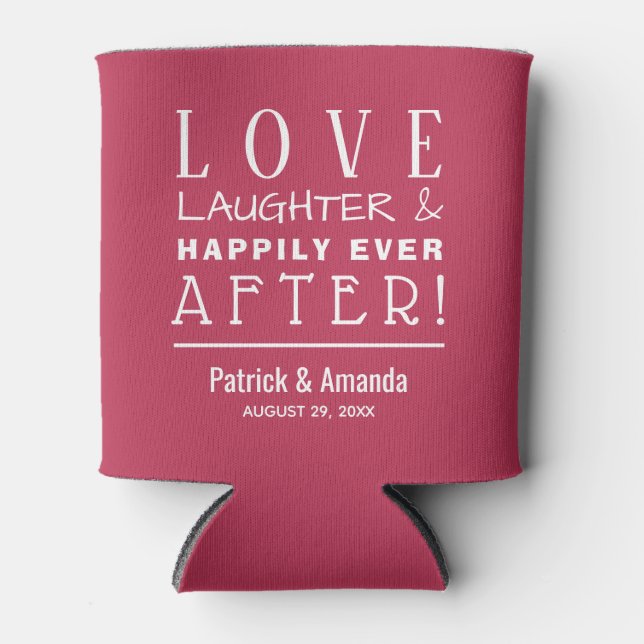 Love Laughter Happily Ever After MAGENTA Can Cooler (Front)