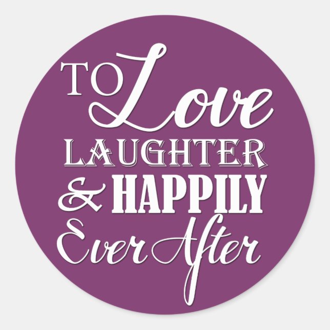 Love Laughter Happily Ever After Wedding Classic Round Sticker (Front)