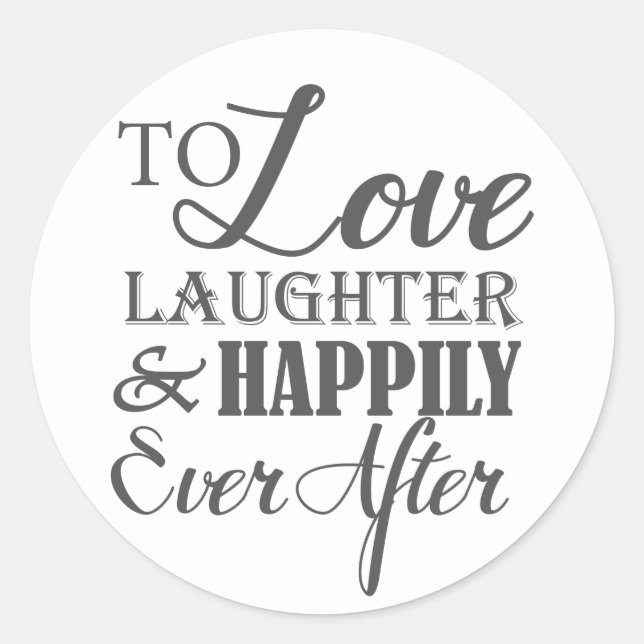 Love Laughter Happily Ever After Wedding Classic Round Sticker (Front)
