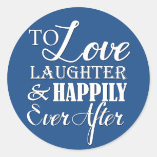 Love Laughter Happily Ever After Wedding Classic Round Sticker