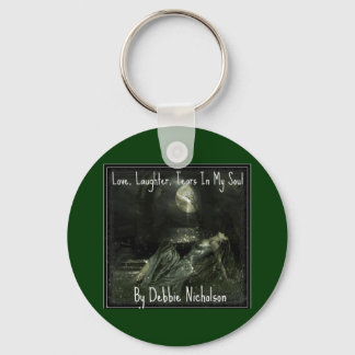 Love, Laughter, Tears In My Soul Keychain