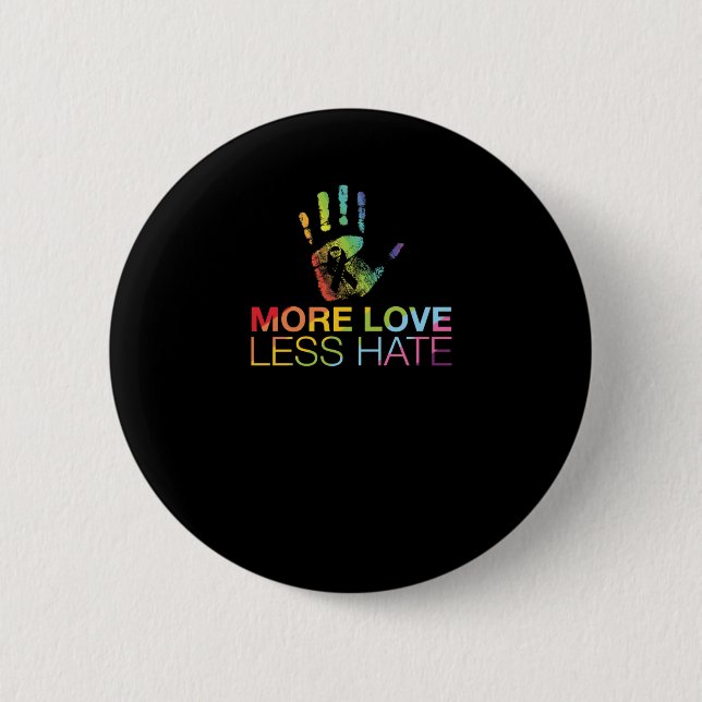 Love Less Hate  2 Inch Round Button (Front)
