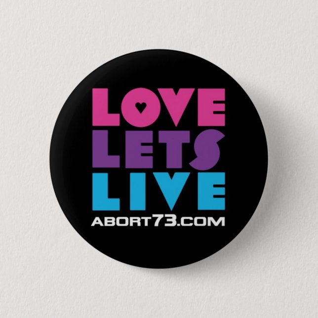 Love Lets Live / Abort73.com 2 Inch Round Button (Front)