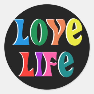 LOVE LIFE! customizable christian message Classic Round Sticker
