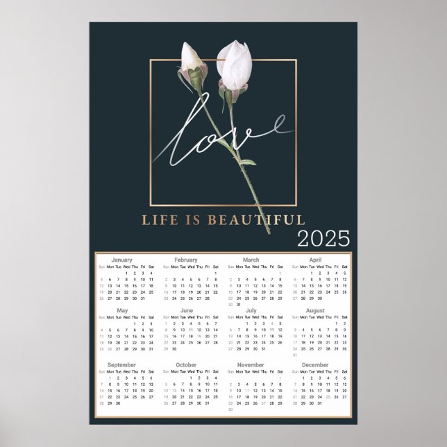 Love Life is Beautiful Rose Buds 2025 Calendar  Poster (Front)