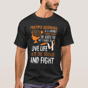 Love Life Multiple Sclerosis Awareness Ms Warrior T-Shirt