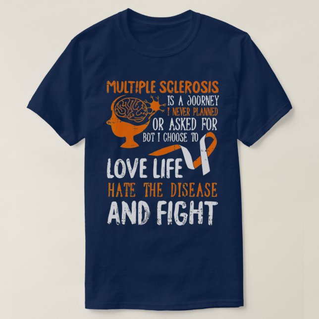 Love Life Multiple Sclerosis Awareness MS Warrior  T-Shirt (Design Front)