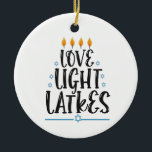 Love Light Latkes Funny Hanukkah Jewish Holiday Ceramic Ornament<br><div class="desc">jewish, latkes, holiday, religion, hanukkah, gift, birthday, ugly, sweater</div>