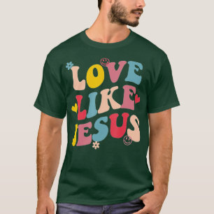 Love Like Jesus (1) T-Shirt