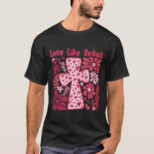 Love Like Jesus Black Boho Modern Religious God Ch T-Shirt