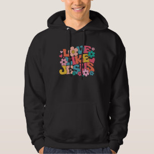 Love Like Jesus Christian Bible Verse Trendy Flora Hoodie