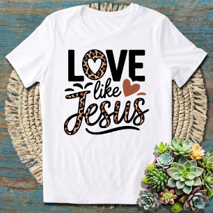 Love Like Jesus – Christian Faith Inspirational T-Shirt