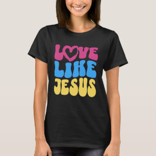 Love Like Jesus Christian Saying Quote Positive Vi T-Shirt