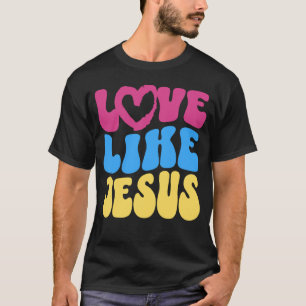 Love Like Jesus Christian Saying Quote Positive Vi T-Shirt
