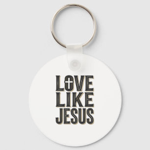 Love Like Jesus Christian Typography Design_1 Keychain