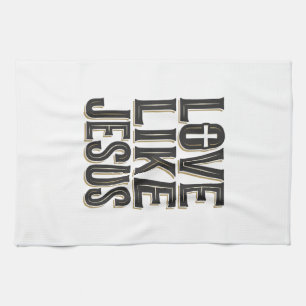 Love Like Jesus Christian Typography Design_1 Kitchen Towel